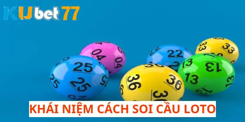 Cách soi cầu Loto tại nhà cái đảm bảo tính chính xác cao