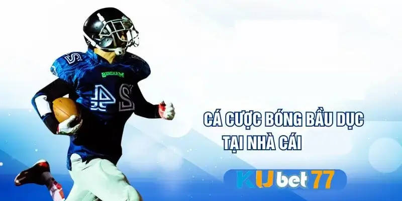 Tham gia bóng bầu dục KUBET77 cực kỳ đơn giản